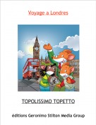 TOPOLISSIMO TOPETTO - Voyage a Londres