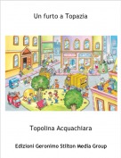 Topolina Acquachiara - Un furto a Topazia