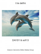 DAYSY &amp; sofi13 - I tre delfini
