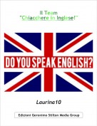 Laurina10 - Il Team 
''Chiacchere in Inglese!''