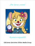 #LunaLovegoodXD - ¡Por favor,voten!