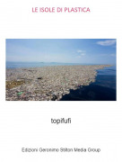 topifufi - LE ISOLE DI PLASTICA