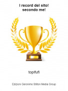 topifufi - I record del sito!secondo me!