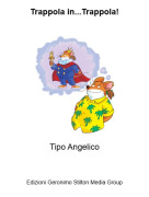 Tipo Angelico - Trappola in...Trappola!