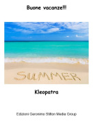 Kleopatra - Buone vacanze!!!