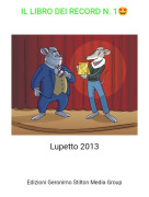 Lupetto 2013 - IL LIBRO DEI RECORD N. 1🤩