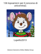 Lupetto2013 - 136 topoamici+ per il concorso di unicornina2.