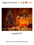 Lupetto2013 - Happy Christmas! 🦌🎅🎄🎁⛄🛷