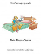 Elvira Magica Topina - Elvira's magic parade