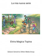 Elvira Magica Topina - La mia nuova serie