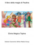 Elvira Magica Topina - Il libro della magia di Paulina