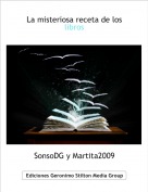 SonsoDG y Martita2009 - La misteriosa receta de los libros