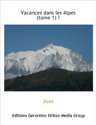 Jicer - Vacances dans les Alpes (tome 1) !