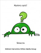 Skiaccia - Mystery quiz!