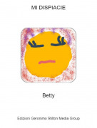 Betty - MI DISPIACIE