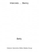 Betty - Intervisto .... Benny