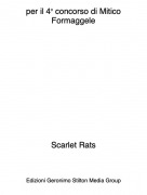 Scarlet Rats - per il 4o concorso di Mitico Formaggele