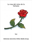 Ixo - La rosa del reino de la fantasia