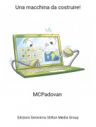 MCPadovan - Una macchina da costruire!