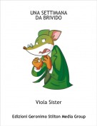 Viola Sister - UNA SETTIMANA 
DA BRIVIDO