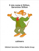 calimero - Il mio nome è Stilton,
Geronimo Stilton