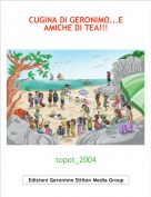 topot_2004 - CUGINA DI GERONIMO...E AMICHE DI TEA!!!