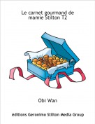 Obi Wan - Le carnet gourmand de
mamie Stilton T2