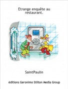 SaintPaulin - Etrange enquête au restaurant.