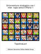 TopolinaLavi - Un'avventura stratopica con i miei  topo-amici!!!Parte 1