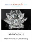 AlicettaTopolina <3 - Vanessa e il segreto del fiore di cristallo