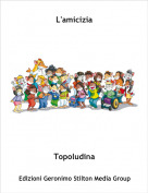 Topoludina - L'amicizia