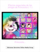 Princesita . - Efectos especiales de los amigos de Princesita ( 1 )