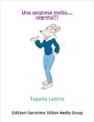 Topella Lettrix - Una sorpresa molto... segreta!!!