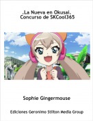 Sophie Gingermouse - .La Nueva en Okusai.
 Concurso de SKCool365