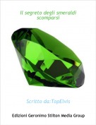 Scritto da:TopElvis - Il segreto degli smeraldi scomparsi