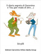Silvy05 - Il diario segreto di Geronimo e Tea.(per modo di dire...)