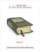 Raty C. - Las ratobrujas 1
"El libro de los hechizos"