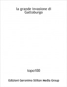 topo100 - la grande invasione di Gattoburgo