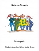 Tonitopello - Natale a Topazia