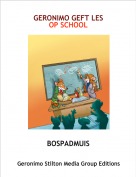 BOSPADMUIS - GERONIMO GEFT LESOP SCHOOL