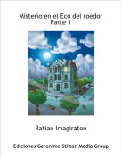 Ratian Imagiraton - Misterio en el Eco del roedor Parte 1