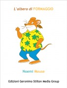 Noemi Mouse - L'albero di FORMAGGIO