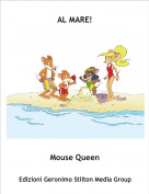 Mouse Queen - AL MARE!