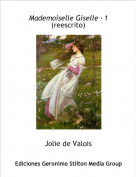 Jolie de Valois - Mademoiselle Giselle ·1
(reescrito)