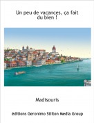 Madisouris - Un peu de vacances, ça fait du bien !