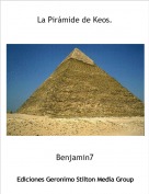 Benjamin7 - La Pirámide de Keos.