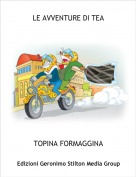 TOPINA FORMAGGINA - LE AVVENTURE DI TEA