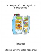 Ratocisco - La Desaparición del frigorífico de Geronimo