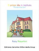 Rossy Roquefort - El primer día de instituto
"Presentación"