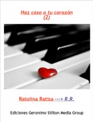 Ratolina Ratisa ---> R.R. - Haz caso a tu corazón
(2)